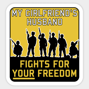 My Girlfriend's Husband Fights For Your Freedom - Meme, Funny, Parody Sticker